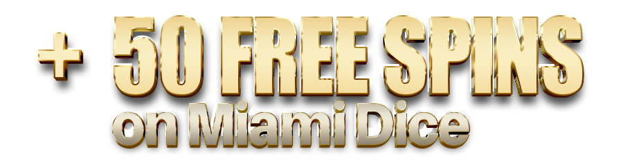 50 Free Spins on Miami Dice